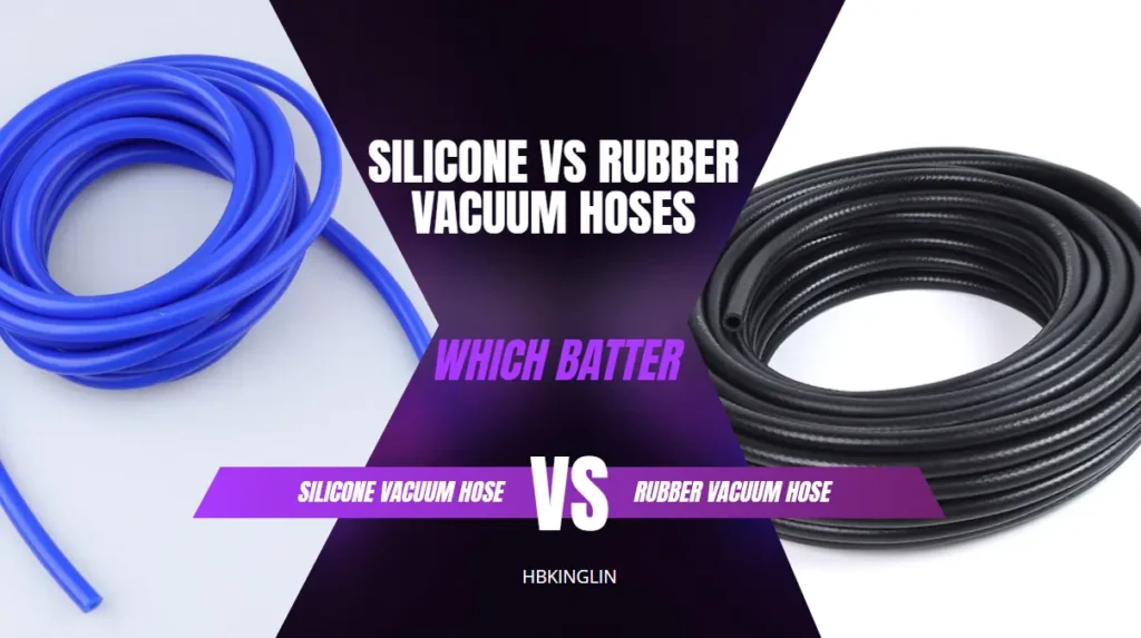 silicone vacuum hose VS rubber vacuum hose
